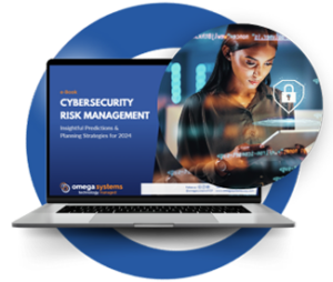 Download cybersecurity risk management e-Book from Omega Systems