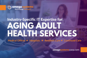 Industry-Specific IT Expertise for Aging Adult Health Services